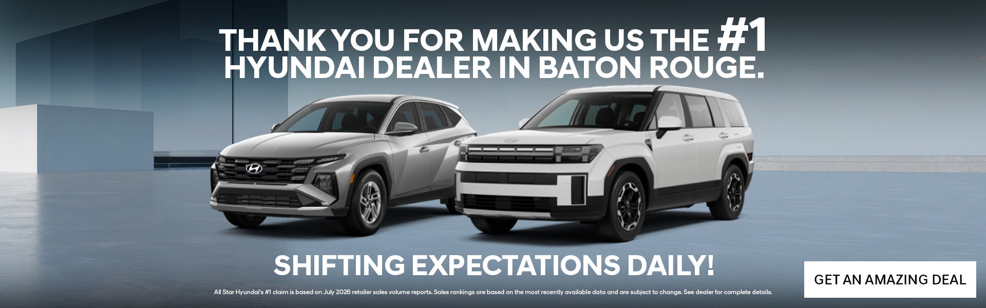 THANK YOU FOR MAKING US THE #1 HYUNDAI DEALER IN BATON ROUGE